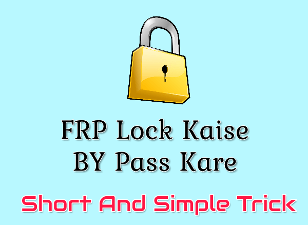 FRP Lock ByPass Kaise Kare