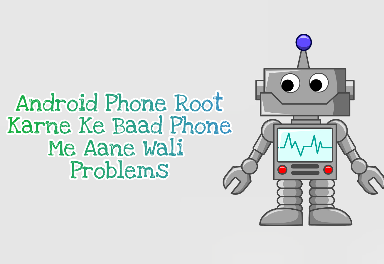 Phone Root Karne Ke Baad Hone Wali 5 Main Problems 【Be Careful】 Android Phone Rooting Problems